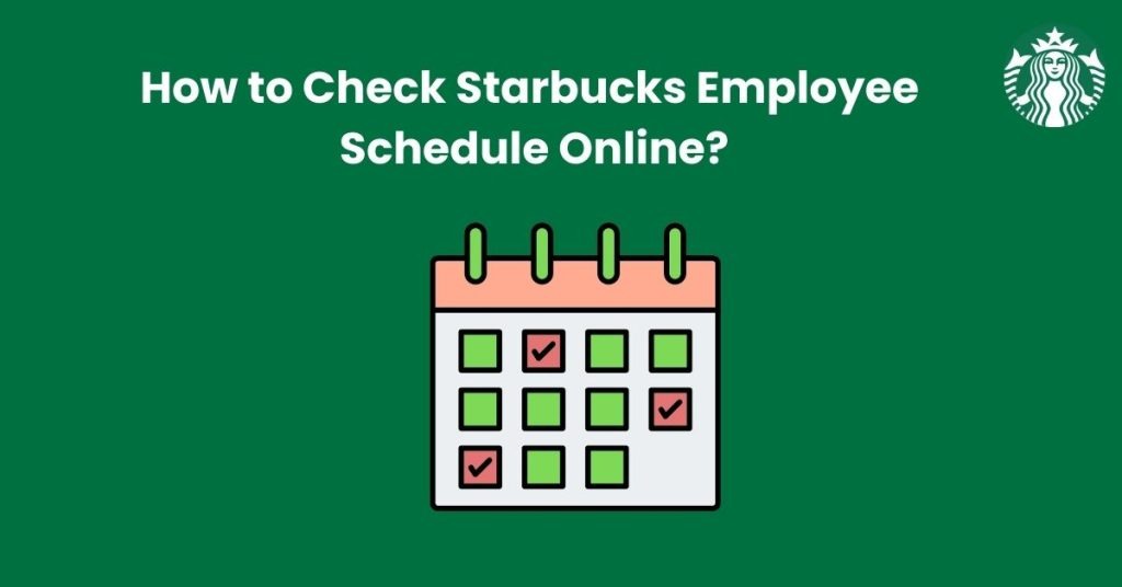 How to Check Starbucks Employee Schedule Online?